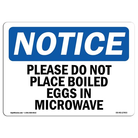 Signmission OSHA Notice Sign, 7" H, Rigid Plastic, Please Do Not Place Boiled Eggs In Microwave Sign, Landscape OS-NS-P-710-L-17403